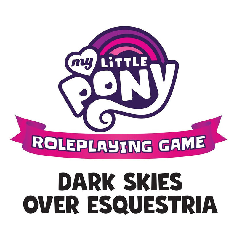 Renegade Game Studios: My Little Pony Roleplaying Game Dark Skies Over Equestria Adventure Series Book